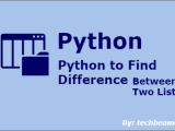 How To Find Difference Between Lists Techbeamers