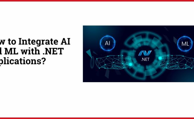 How To Integrate AI And ML With .NET Applications?