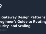 Api Gateway Design Patterns A Beginner S Guide To Routing Security