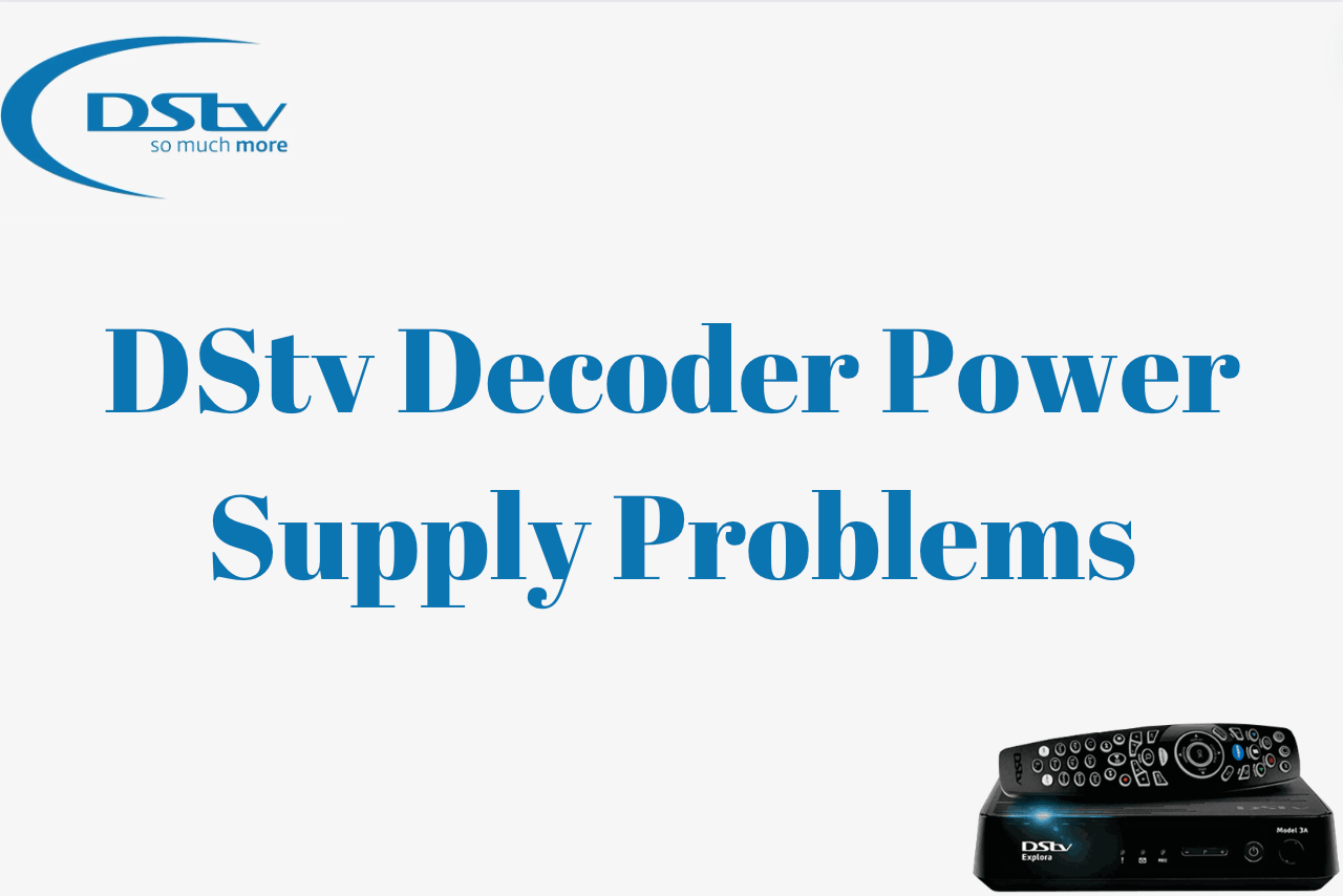 Dstv Decoder Power Supply Problems