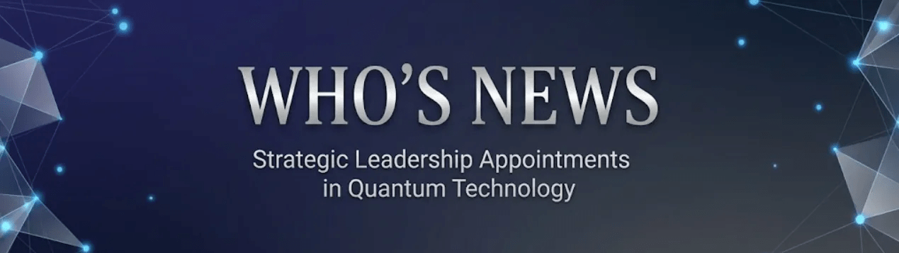 Who’s News: Strategic Leadership Appointments at QuiX Quantum, Qubitrium, Qunnect, Delft Circuits, Q.ANT, and QuSecure