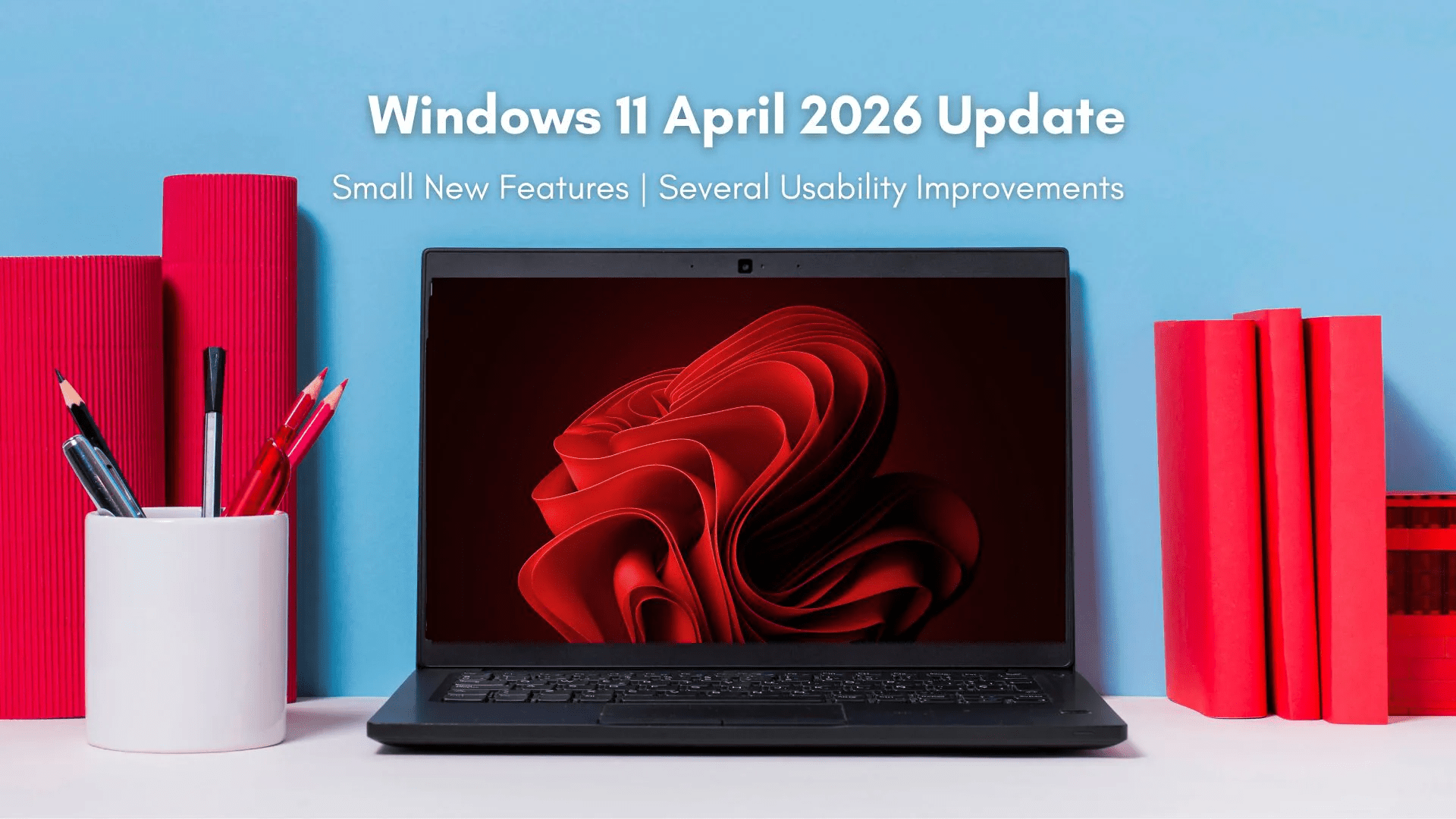 Windows 11 April 2026 Update tested: What’s new, improved and fixed
