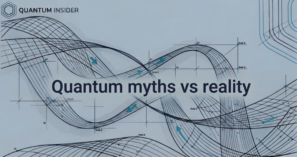 Quantum Myths vs Reality – Understanding Where the Technology Stands