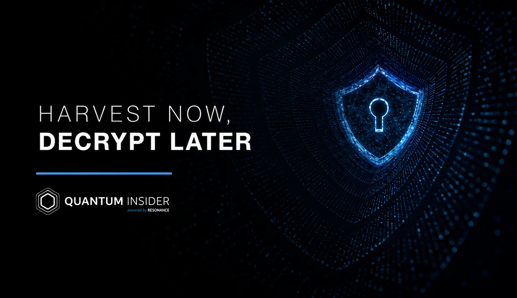 What Is “Harvest Now, Decrypt Later” and Why Should You Care?