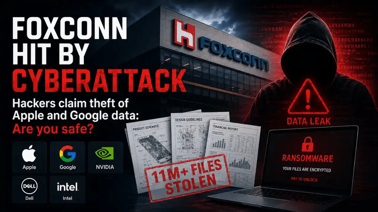 Foxconn hit by cyberattack, hackers claim theft of Apple and Google data: Are you safe?
