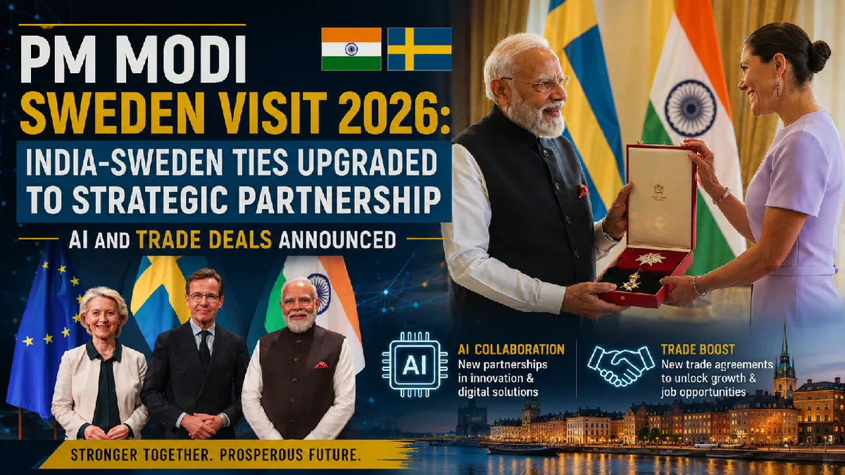 PM Modi Sweden Visit 2026: India-Sweden Ties Upgraded to Strategic Partnership, AI and Trade Deals Announced