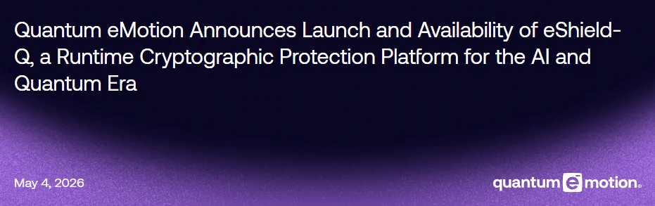 Quantum eMotion Introduces eShield-Q for Cryptographic Security