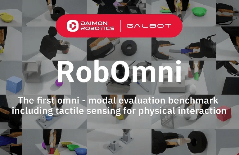 Daimon Robotics and Galbot jointly launches RobOmni for benchmarking tactile perception and dexterous manipulation