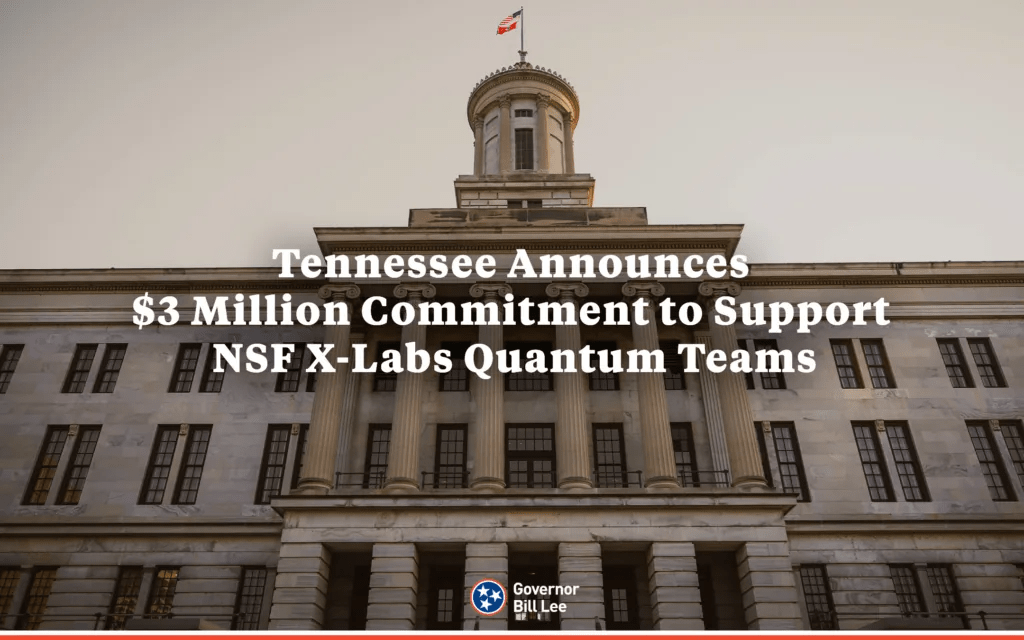 Tennessee Allocates $3 Million to Incentivize Local Realocation of NSF X-Labs Quantum Teams