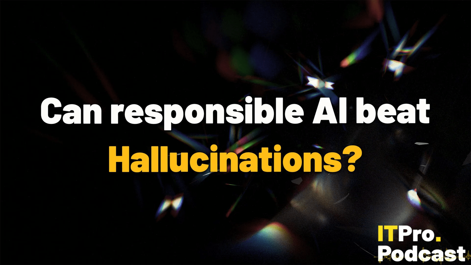 Can responsible AI beat hallucinations?