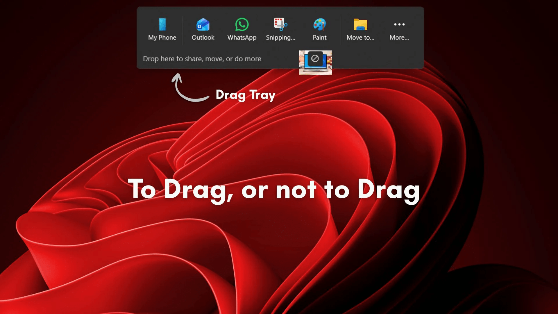 Microsoft is killing the Windows 11 feature that hijacked your drag and drop, it’s called Drag Tray