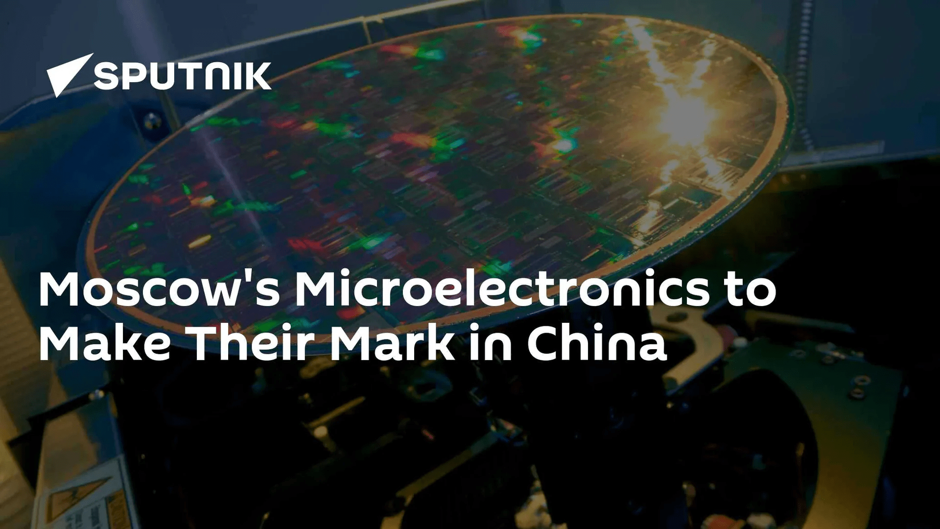 Moscow’s Microelectronics to Make Their Mark in China