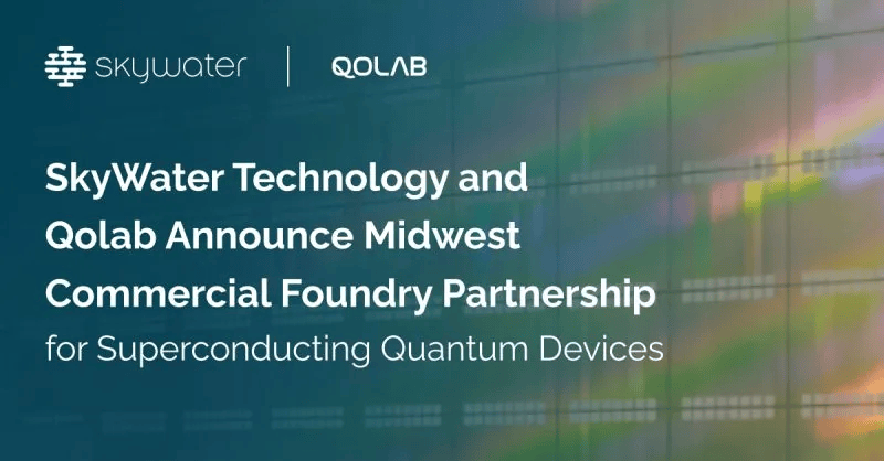 SkyWater Technology and Qolab Establish Midwest Commercial Foundry Agreement for Superconducting Devices