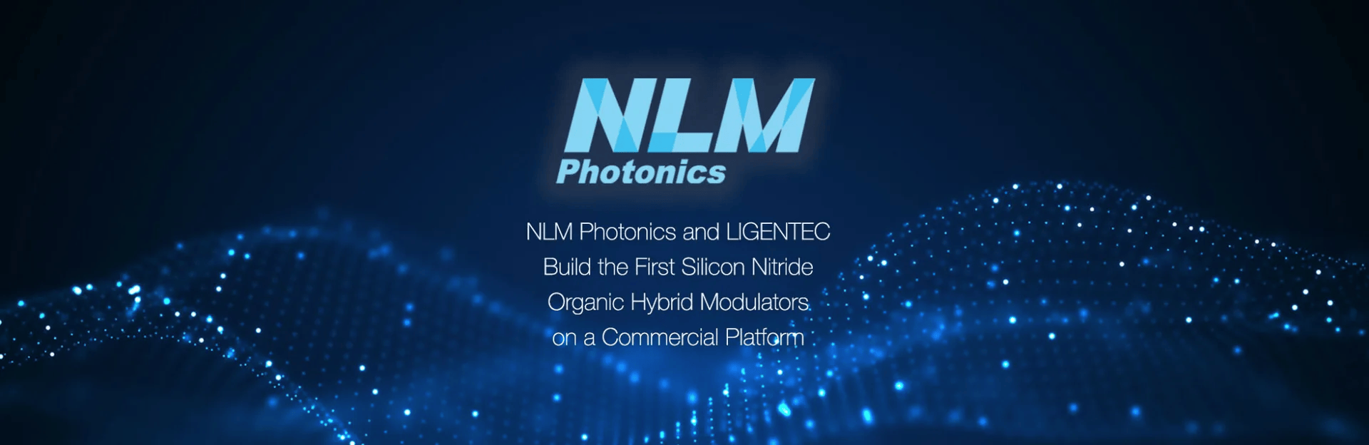 NLM Photonics and LIGENTEC Build First Silicon Nitride Organic Hybrid Modulators Amid Materials Supply Chain Expansion