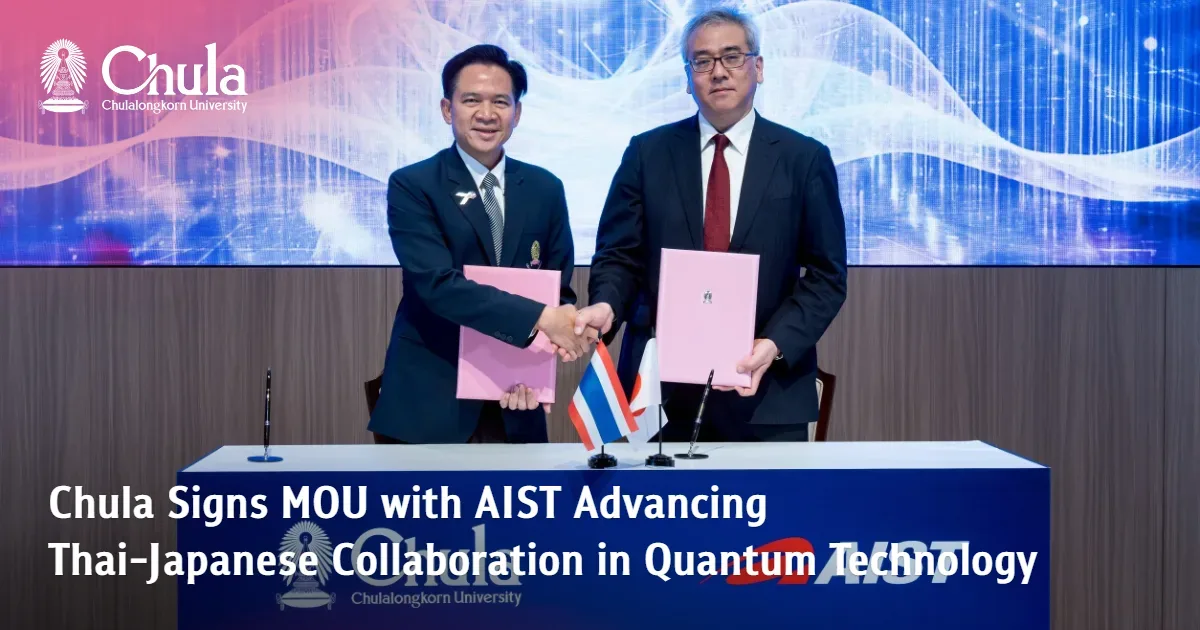 Chulalongkorn University and AIST (G-QuAT) Sign Five-Year Memorandum of Understanding to Build Bilateral Quantum Technology Ecosystem