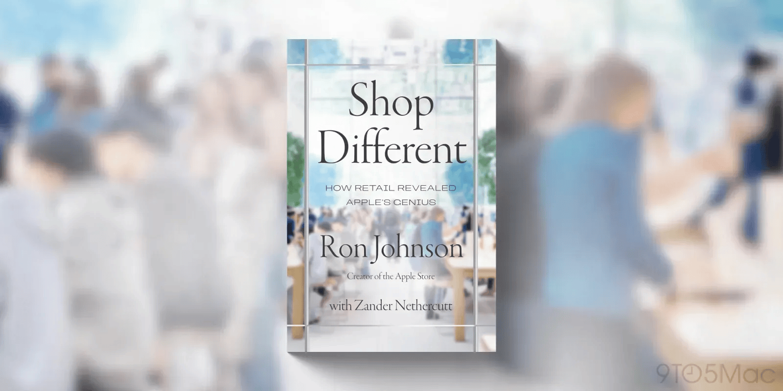 Former Apple retail chief’s new ‘Shop Different’ book now available