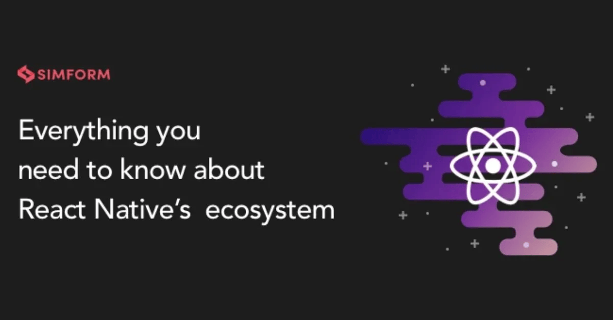 Exploring React Native Ecosystem – Tools, backend, database and best libraries