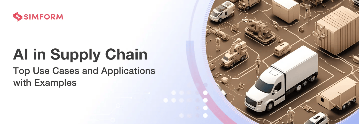 AI in Supply Chain: Top Use Cases and Applications With Examples