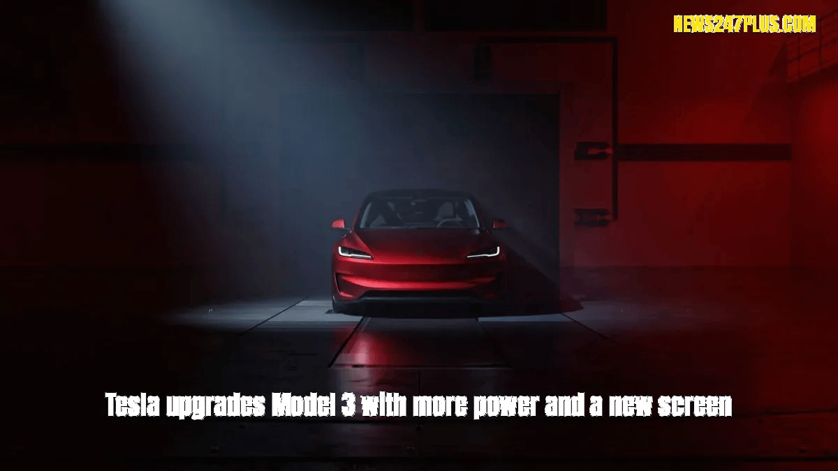 Tesla upgrades Model 3 with more power and a new screen