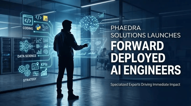 Phaedra Solutions Launches Forward Deployed AI Engineers to Bring Enterprise AI Into Production