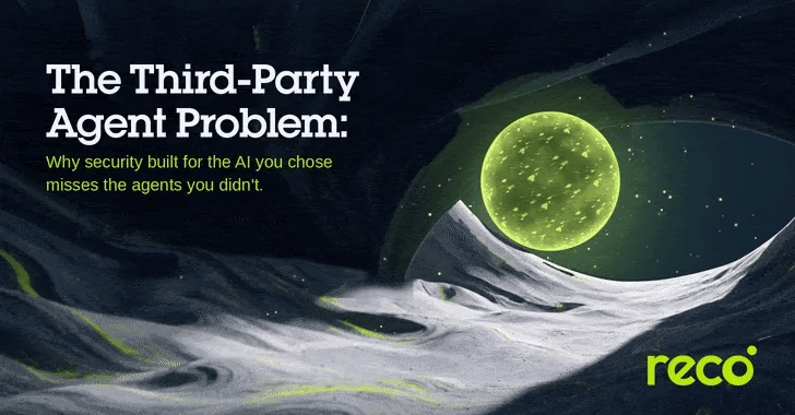 The Third-Party Agent Problem: Why Security Built for AI You Chose Misses the Agents You Didn’t