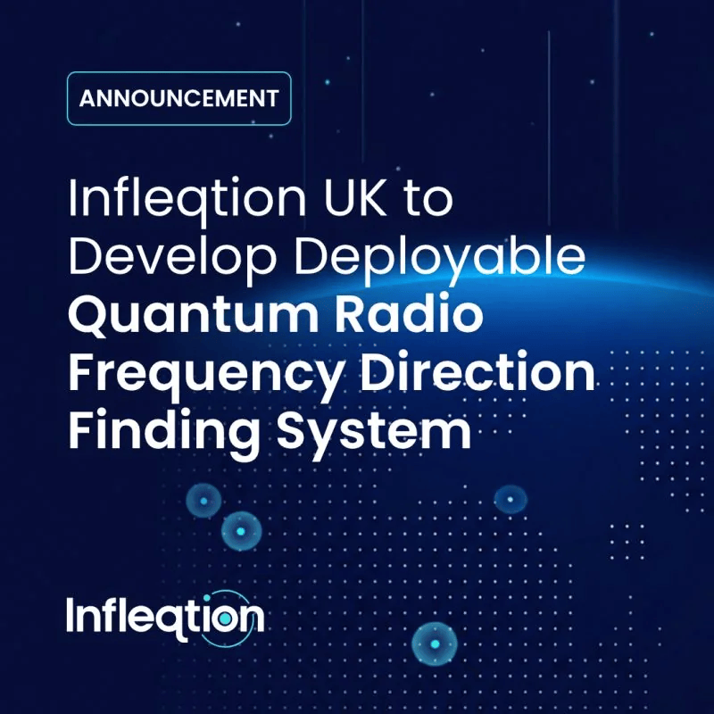 Infleqtion Secures £9 Million ($12 Million USD) Innovate UK Award to Transition Rydberg Quantum RF Sensing to Operational Deployment