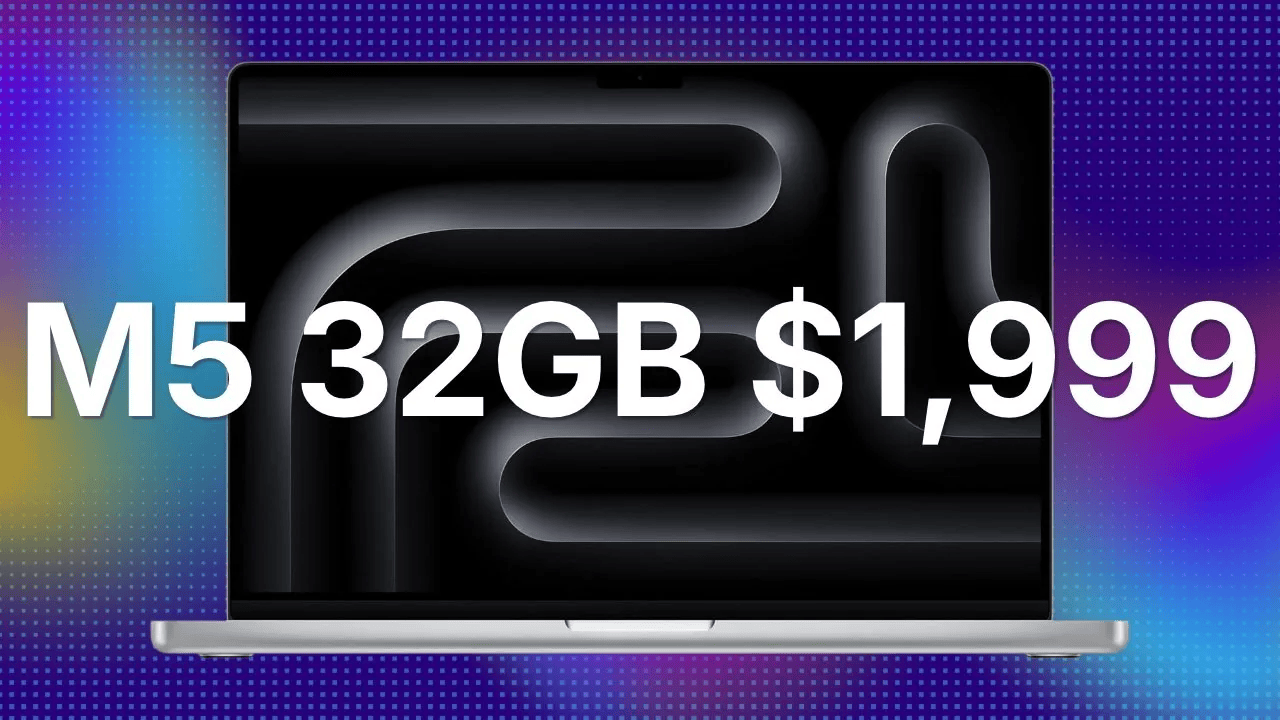 Blowout deal: Apple’s M5 MacBook Pro with 32GB RAM plunges to $1,999