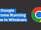 5 Ways To Fix Google Chrome Running Slow In Windows