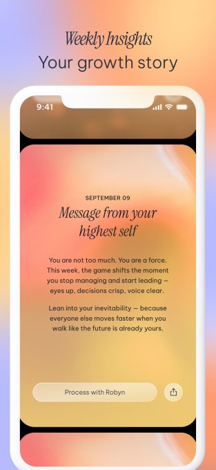 And I was describing Robyn's weekly insight features that gives you some takeaways from the week based on the conversations. 