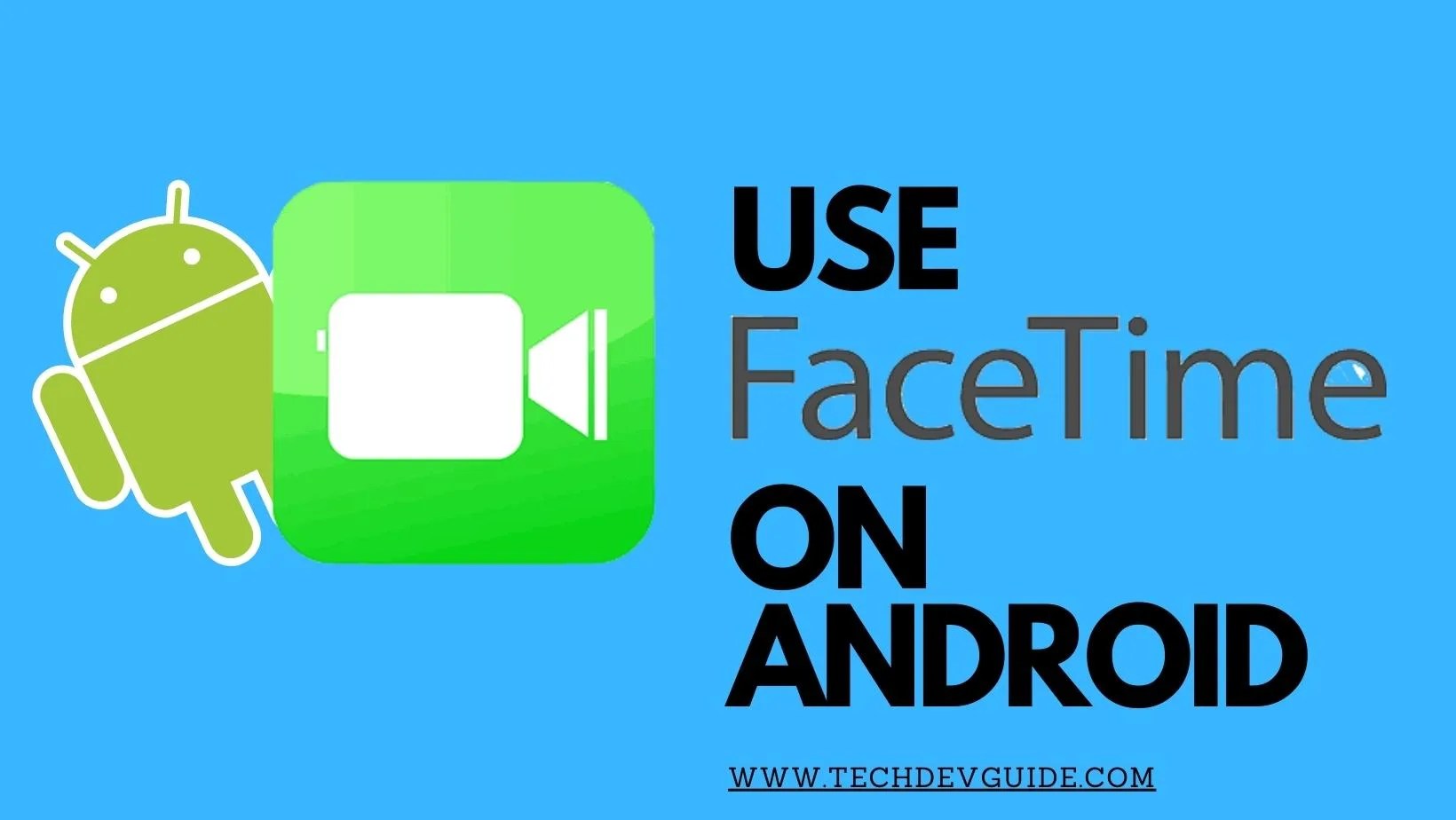 How to Use Facetime on an Android device