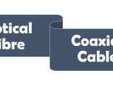Difference Between Optical Fibre And Coaxial Cable With Comparison