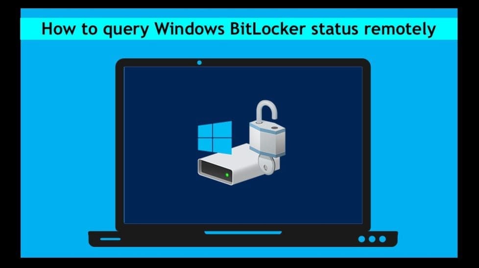 Query Windows BitLocker status remotely - TechDirectArchive