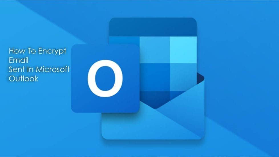 How to Encrypt Emails in Microsoft Outlook: A Step-by-Step Guide