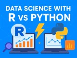 Data Science With R Vs Python A Comprehensive Comparison
