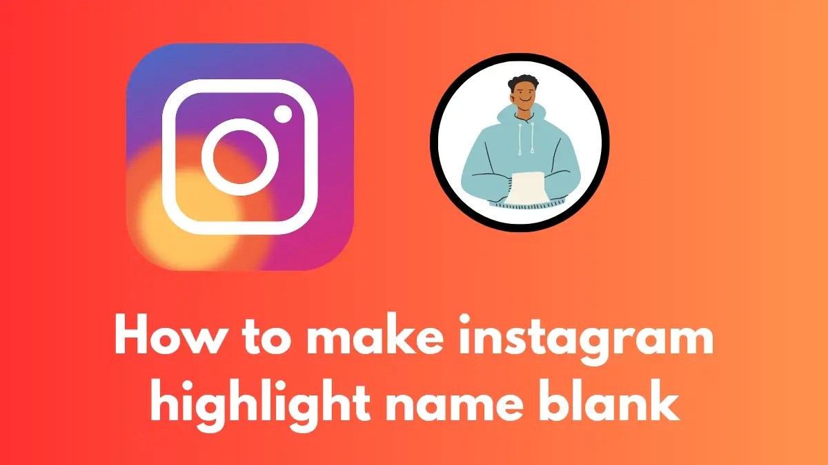 How to make instagram highlight name blank