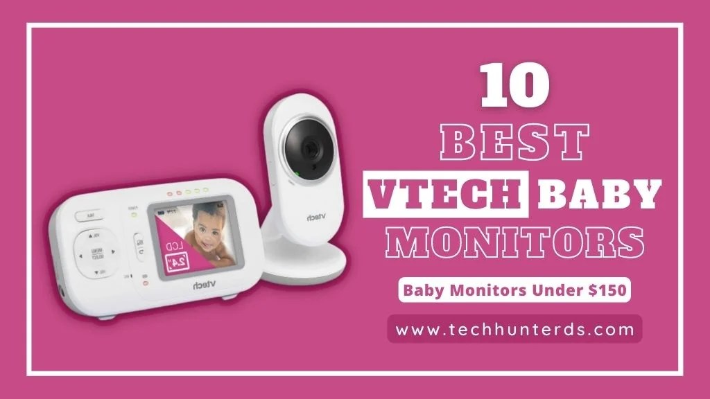 10 Best VTech Baby Monitors Camera Reviews [Buying Guide] USA UK 2023