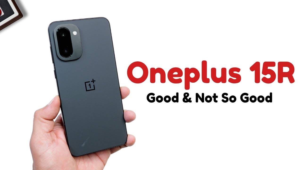 Hand holding a OnePlus 15R smartphone with “OnePlus 15R” and “Good & Not So Good” text on a white background.
