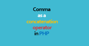 Comma as a concatenation operator in php | TechieRoop