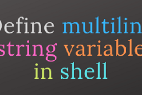 Define multiline string variable in Shell script