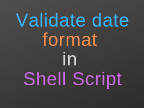 validate date format in shell script