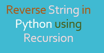 Reverse String in Python using Recursion