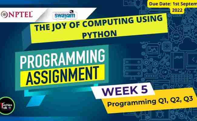 NPTEL The Joy Of Computing Using Python Week 5 Assignment - Techies Talk