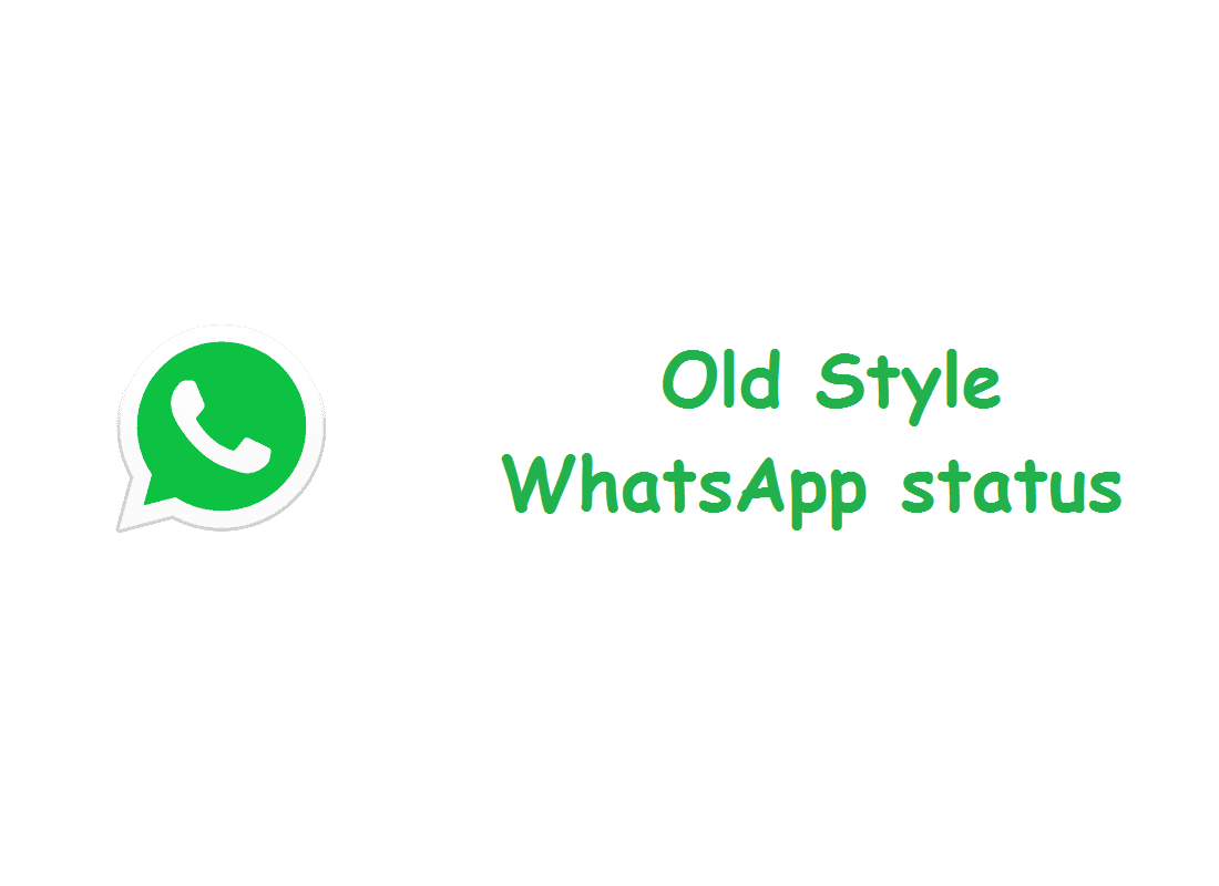 Bring Back The Old Whatsapp Status In Android Techieswag
