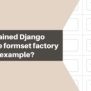 How To Render Django Form Individual Fields Manually? – Tech Incent