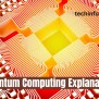 Quantum Computing Explanation: Understanding The Future Of Technology ...
