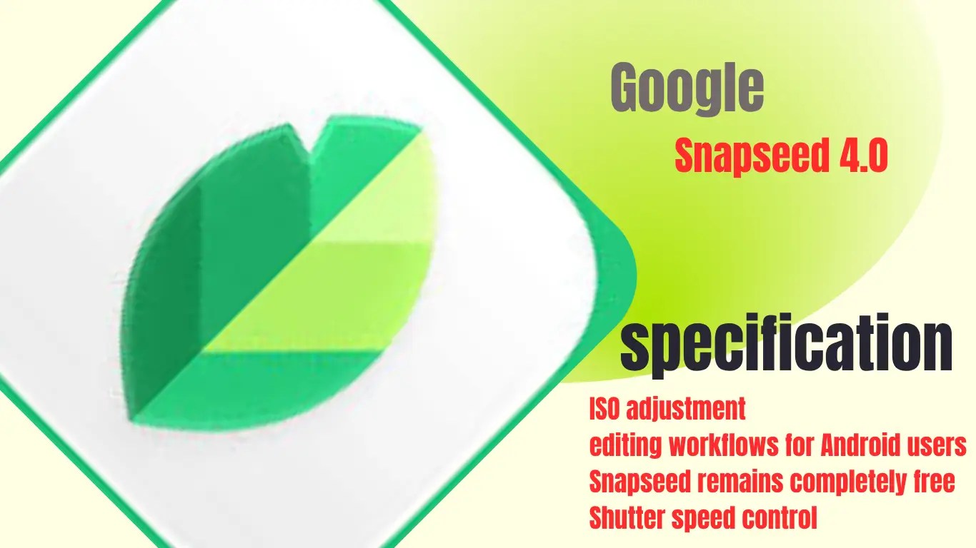 Snapseed 4.0 Finally Lands on Android With Pro Camera Tools