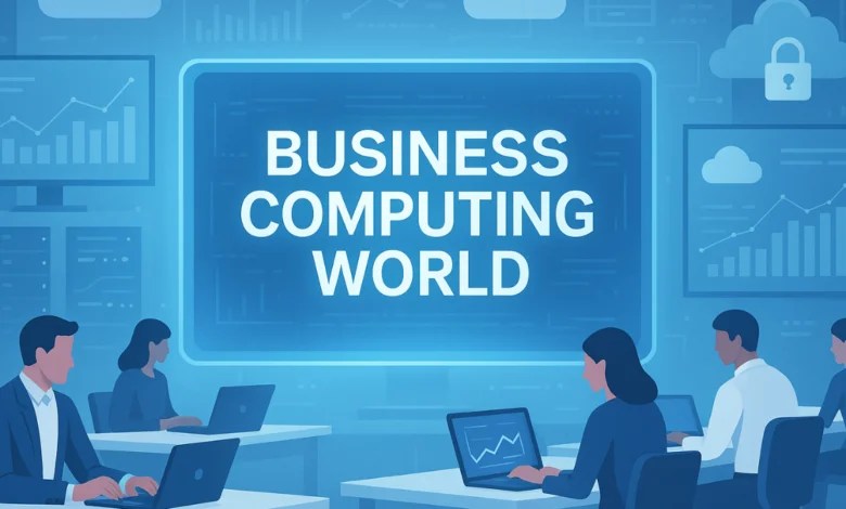 Business Computing World Explained: Tools, Trends, and Strategies for Success
