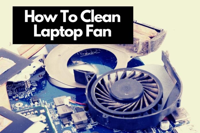 How To Clean Laptop Fan Without Compressed Air Full Guide TechMimi Where Is The Battery In 3 696x464 