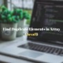 How To Find Duplicate Elements In An Array In Java 8 - Techndeck