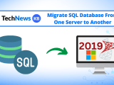 Copy Migrate Sql Database From One Server To Another Safely